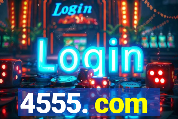 4555. com